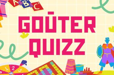 GOUTER QUIZZ
